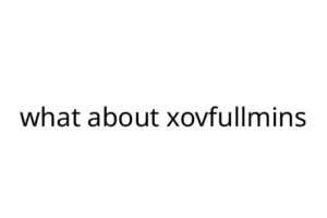 what about xovfullmins