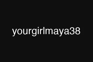 yourgirlmaya38