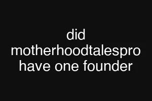 did motherhoodtalespro have one founder