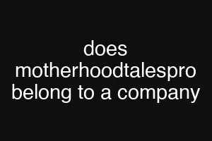 does motherhoodtalespro belong to a company