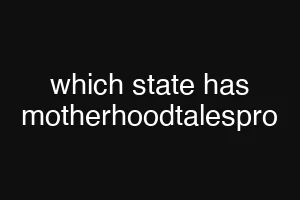 which state has motherhoodtalespro